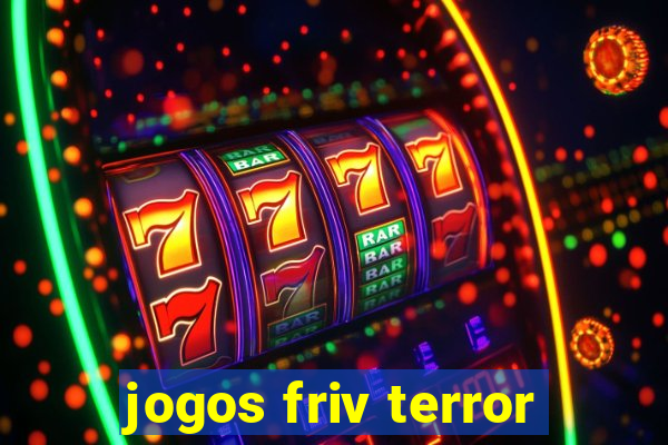 jogos friv terror